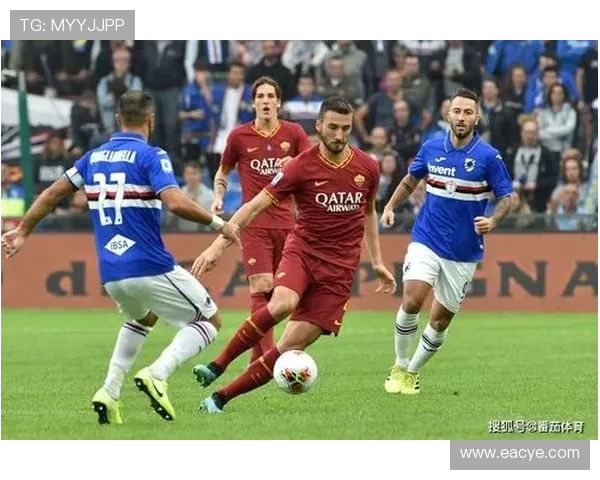 桑普与罗马实力对比分析谁将在意甲赛场上占据上风 桑普与罗马实力对比分析谁将在意甲赛场上占据上风